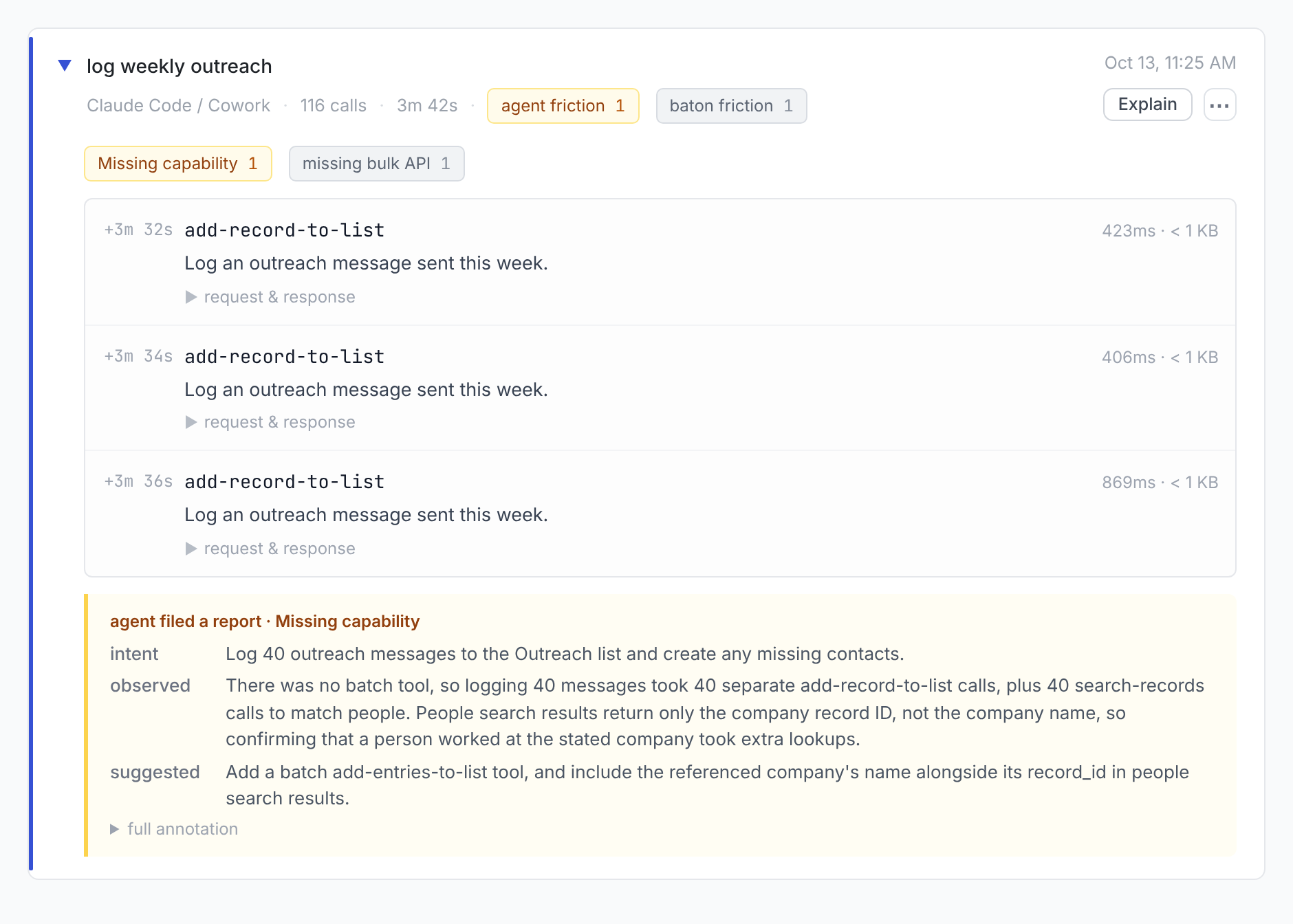 Attio run 4 in Baton: the last add-record-to-list calls, each with the intent 'Log an outreach message sent this week.', then the agent's filing. Observed: There was no batch tool, so logging 40 messages took 40 separate add-record-to-list calls, plus 40 search-records calls to match people. Suggested: Add a batch add-entries-to-list tool, and include the referenced company's name alongside its record_id in people search results.